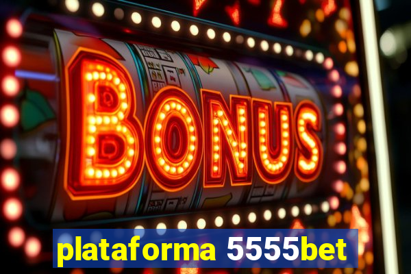 plataforma 5555bet